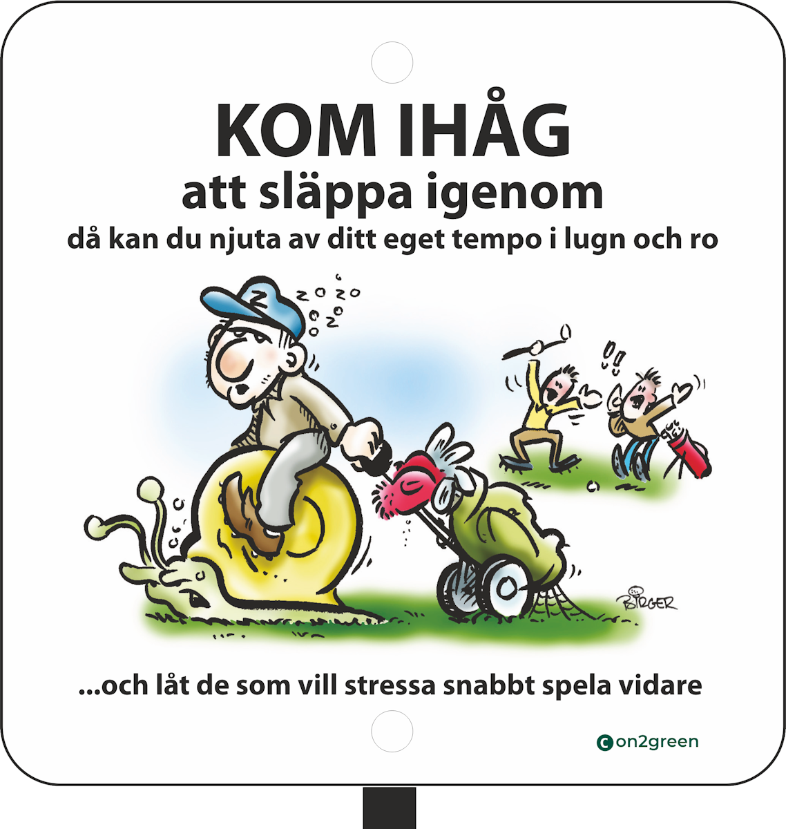 Golfskylt: Kom ihåg att släppa igenom....