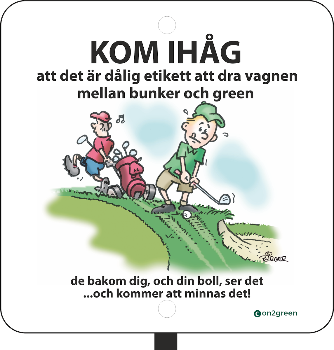 Golfskylt: Kom ihåg att det är ett oskick.......