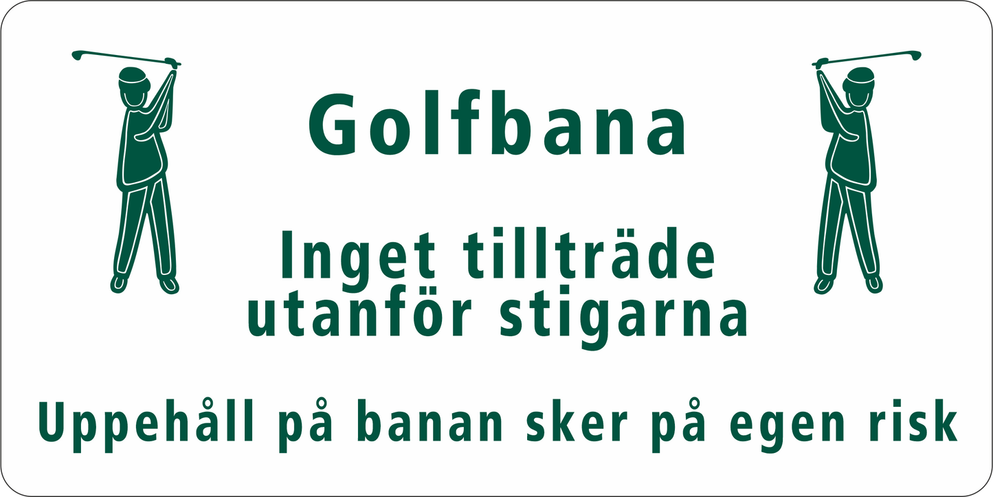 Golfskylt: Inget tillträde utanför stigarna