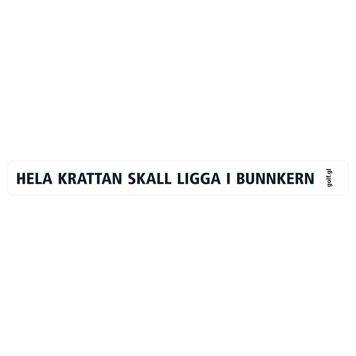 Klisterdekal svart: "Hela krattan skall ligga i bunkern"