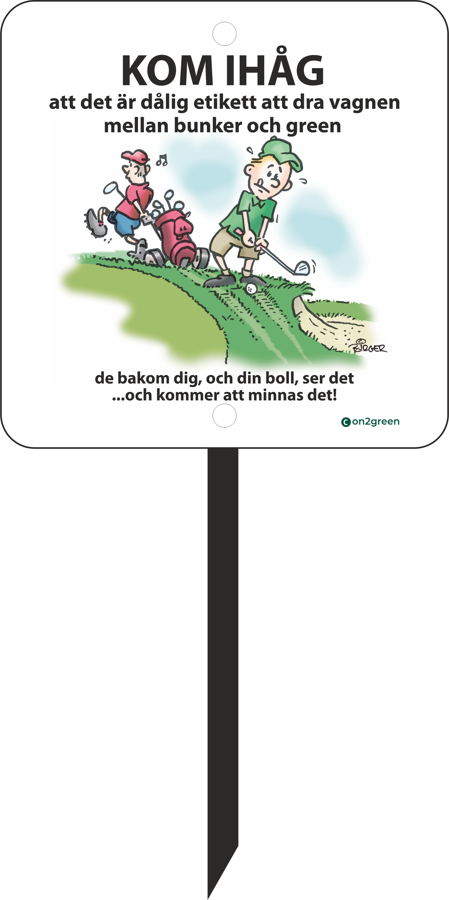 Golfskylt: Kom ihåg att det är ett oskick.......