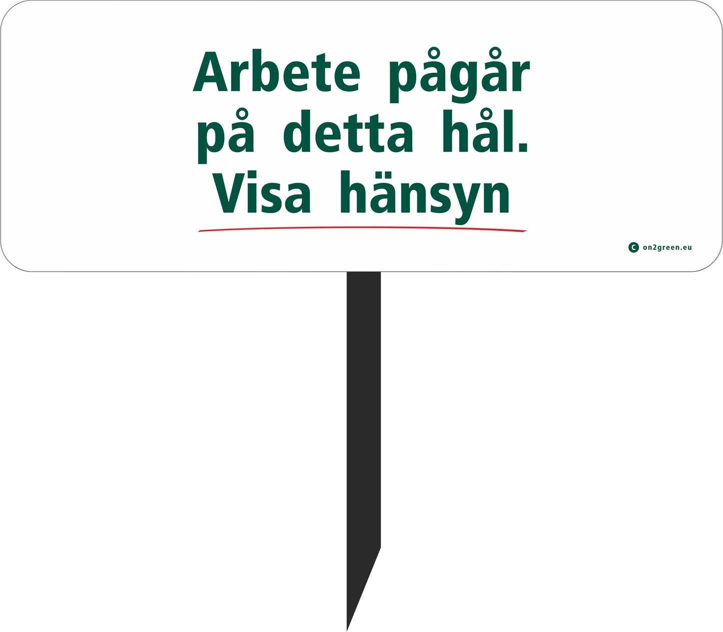 Golfskylt: Arbete pågår på detta hål. Visa händsyn