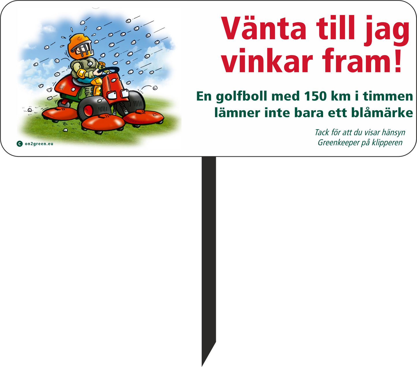 Golfskylt: Vänta till jag vinkar fram